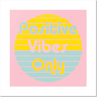 Positive Vibes Only Posters and Art